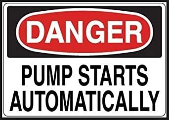 Danger This Pump Starts Automatically Sign